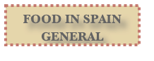 FOOD IN SPAIN
GENERAL