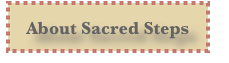 About Sacred Steps